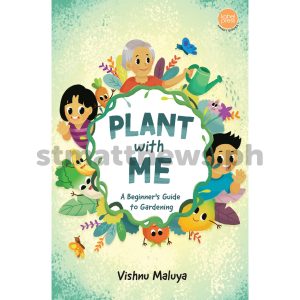 Plant with Me: A Beginner's Guide to Gardening